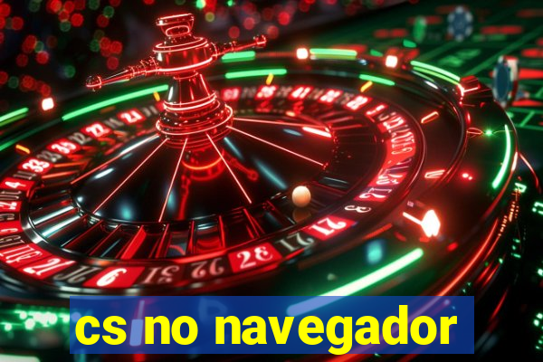 cs no navegador